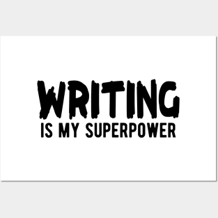 Writer - Writing is my superpower Posters and Art